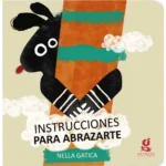 Instrucciones para abrazarte - libro tapa dura